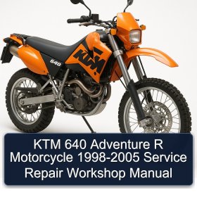 KTM 640 Adventure R Motorcycle 1998-2005 Service Repair Workshop Manual