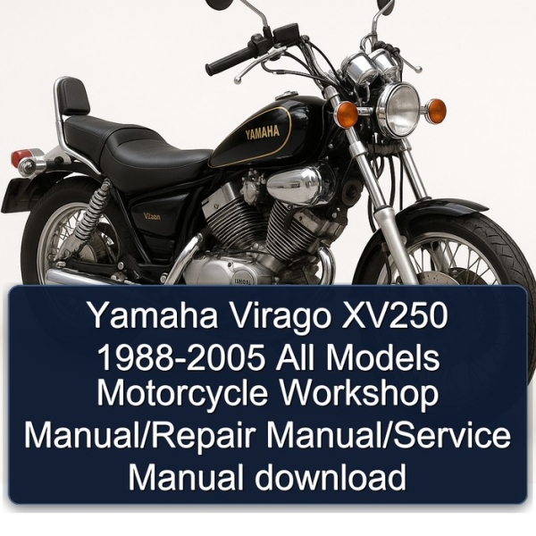 Yamaha Virago XV250 1988-2005 All Models Motorcycle Workshop Manual/Repair Manual/Service Manual download