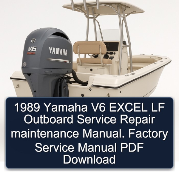 1989 Yamaha V6 EXCEL LF Outboard Service Repair maintenance Manual. Factory Service Manual PDF Download