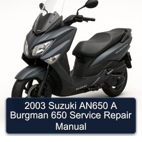 2003 Suzuki AN650 A Burgman 650 Service Repair Manual