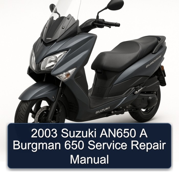 2003 Suzuki AN650 A Burgman 650 Service Repair Manual