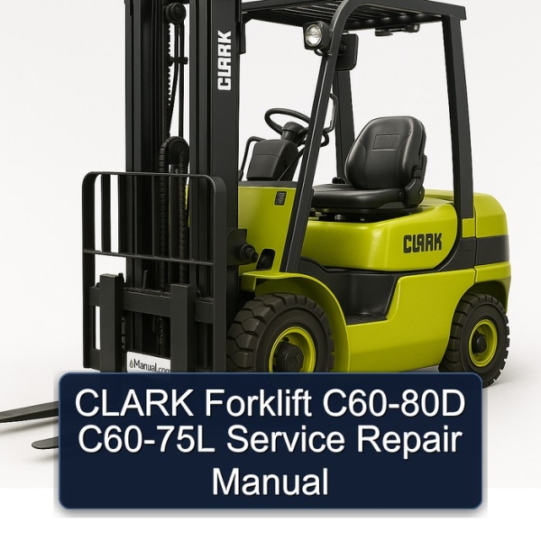 CLARK Forklift C60-80D C60-75L Service Repair Manual