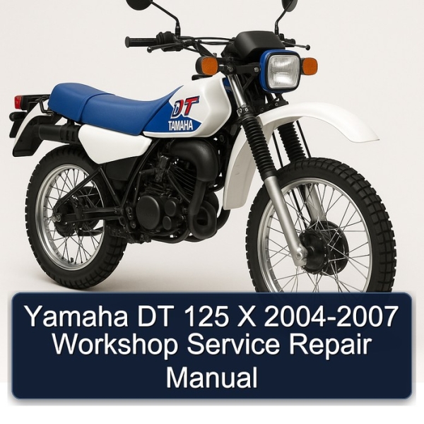 Yamaha DT 125 X 2004-2007 Workshop Service Repair Manual