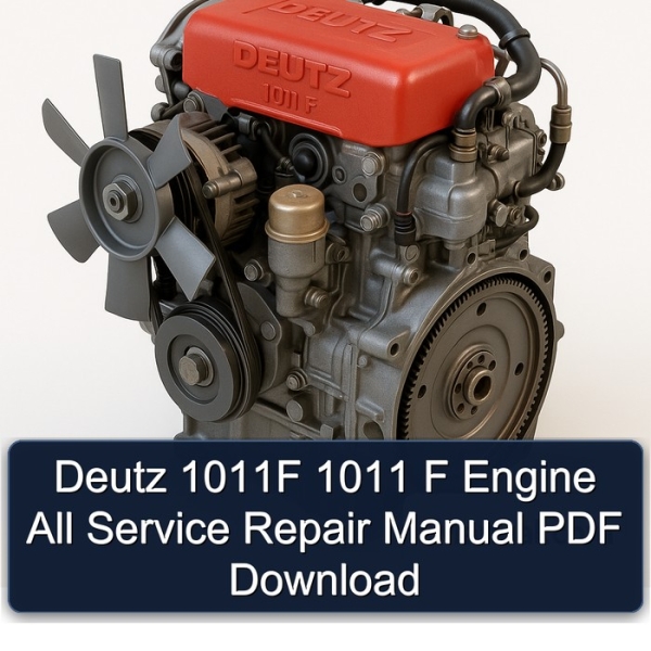 Deutz 1011F 1011 F Engine All Service Repair Manual PDF Download