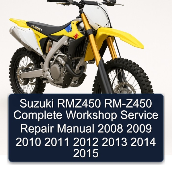 Suzuki RMZ450 RM-Z450 Complete Workshop Service Repair Manual 2008 2009 2010 2011 2012 2013 2014 2015