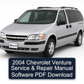 2004 Chevrolet Venture Service & Repair Manual Software PDF Download