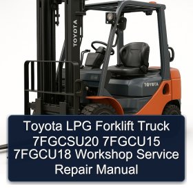 Toyota LPG Forklift Truck 7FGCSU20 7FGCU15 7FGCU18 Workshop Service Repair Manual