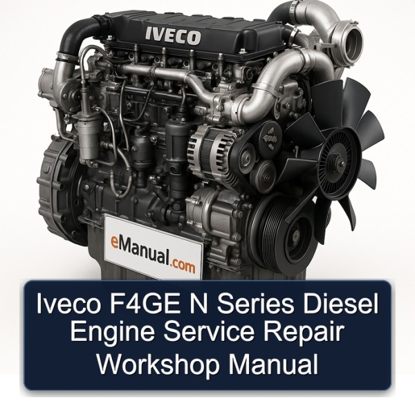 Iveco F4GE N Series Diesel Engine Service Repair Workshop Manual