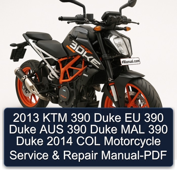 2013 KTM 390 Duke EU 390 Duke AUS 390 Duke MAL 390 Duke 2014 COL Motorcycle Service & Repair Manual-PDF