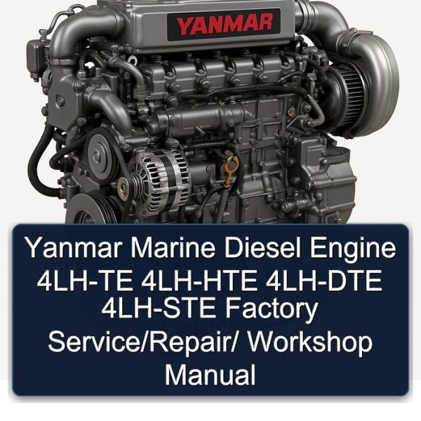 Yanmar Marine Diesel Engine 4LH-TE 4LH-HTE 4LH-DTE 4LH-STE Factory Service/Repair/ Workshop Manual