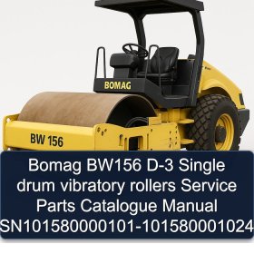 Bomag BW156 D-3 Single drum vibratory rollers Service Parts Catalogue Manual SN101580000101-101580001024