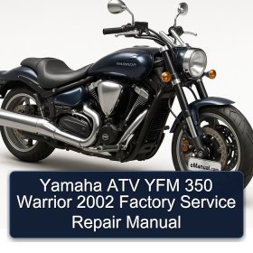 Yamaha ATV YFM 350 Warrior 2002 Factory Service Repair Manual
