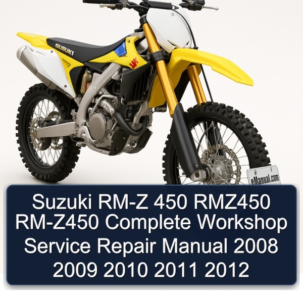 Suzuki RM-Z 450 RMZ450 RM-Z450 Complete Workshop Service Repair Manual 2008 2009 2010 2011 2012