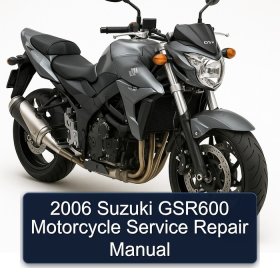 2006 Suzuki GSR600 Motorcycle Service Repair Manual