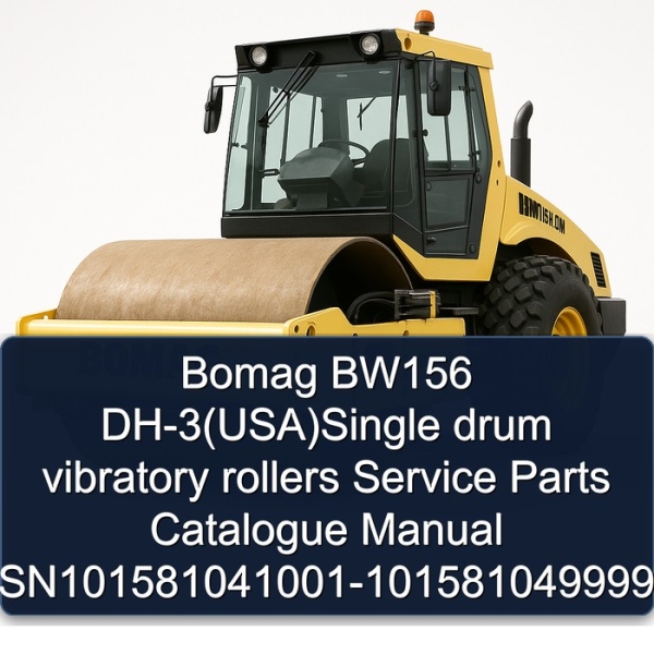 Bomag BW156 DH-3(USA)Single drum vibratory rollers Service Parts Catalogue Manual SN101581041001-101581049999