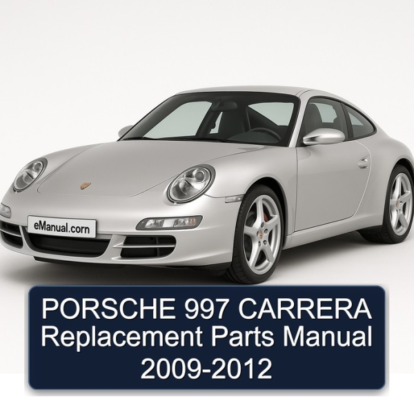 PORSCHE 997 CARRERA Replacement Parts Manual 2009-2012
