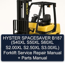 HYSTER SPACESAVER B187 (S40XL S50XL S60XL S2.00XL S2.50XL S3.00XL) Forklift Service Repair Manual + Parts Manual