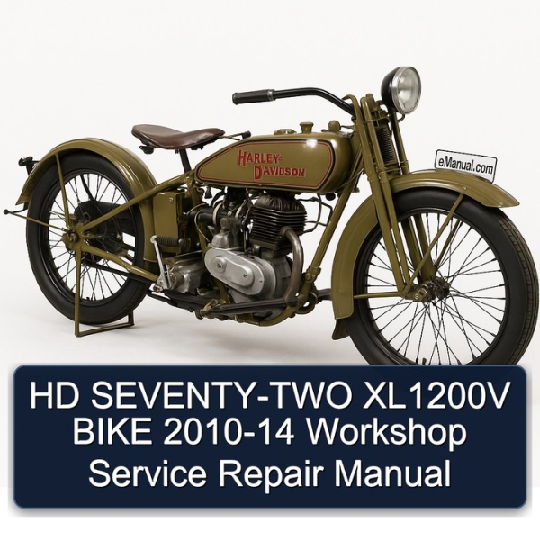 HD SEVENTY-TWO XL1200V BIKE 2010-14 Workshop Service Repair Manual