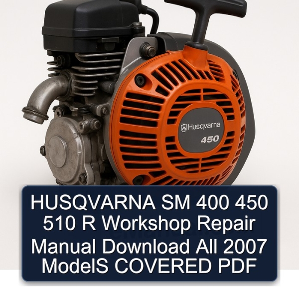 HUSQVARNA SM 400 450 510 R Workshop Repair Manual Download All 2007 ModelS COVERED PDF