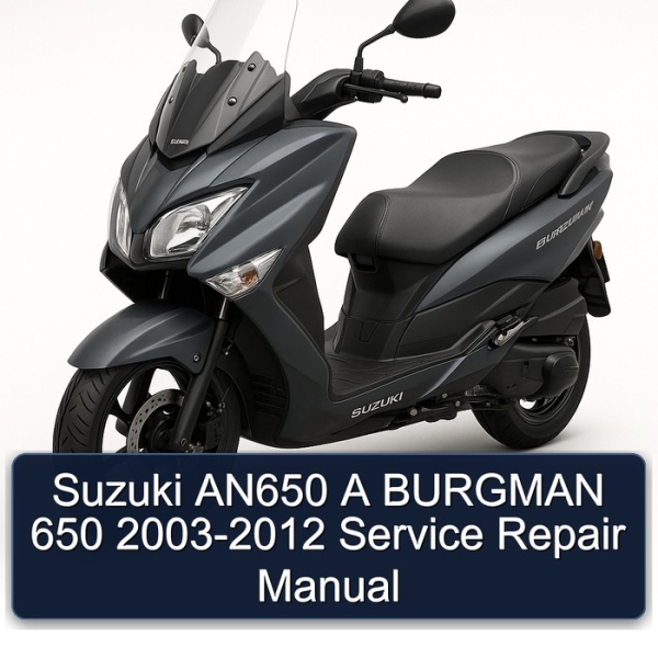 Suzuki AN650 A BURGMAN 650 2003-2012 Service Repair Manual