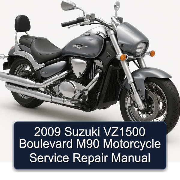 2009 Suzuki VZ1500 Boulevard M90 Motorcycle Service Repair Manual