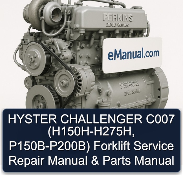 HYSTER CHALLENGER C007 (H150H-H275H, P150B-P200B) Forklift Service Repair Manual & Parts Manual
