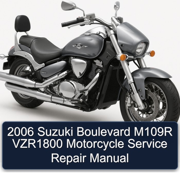 2006 Suzuki Boulevard M109R VZR1800 Motorcycle Service Repair Manual