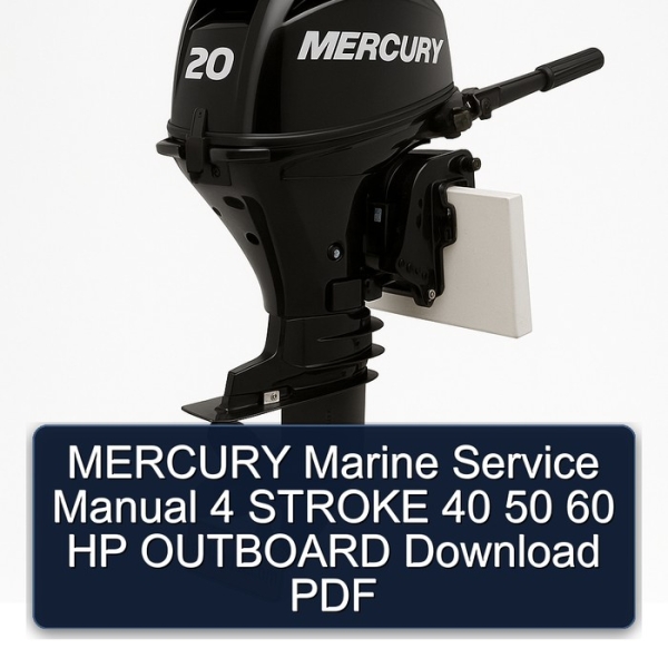 MERCURY Marine Service Manual 4 STROKE 40 50 60 HP OUTBOARD Download PDF