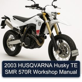 2003 HUSQVARNA Husky TE SMR 570R Workshop Manual