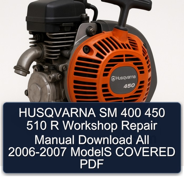 HUSQVARNA SM 400 450 510 R Workshop Repair Manual Download All 2006-2007 ModelS COVERED PDF
