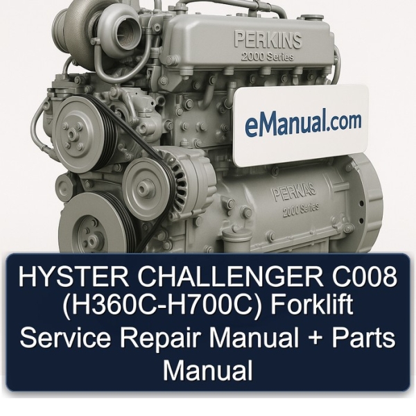 HYSTER CHALLENGER C008 (H360C-H700C) Forklift Service Repair Manual + Parts Manual