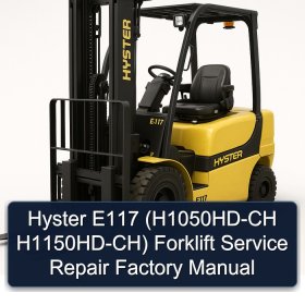 Hyster E117 (H1050HD-CH H1150HD-CH) Forklift Service Repair Factory Manual