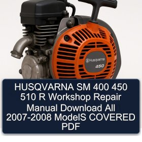 HUSQVARNA SM 400 450 510 R Workshop Repair Manual Download All 2007-2008 ModelS COVERED PDF