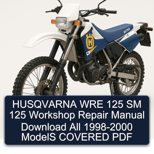 HUSQVARNA WRE 125 SM 125 Workshop Repair Manual Download All 1998-2000 ModelS COVERED PDF