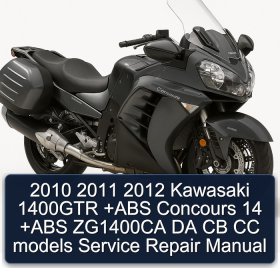 2010 2011 2012 Kawasaki 1400GTR +ABS Concours 14 +ABS ZG1400CA DA CB CC models Service Repair Manual