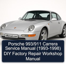 Porsche 993/911 Carrera Service Manual (1993-1998) DIY Factory Repair Workshop Manual