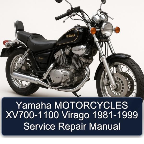Yamaha MOTORCYCLES XV700-1100 Virago 1981-1999 Service Repair Manual