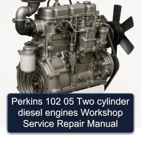 Perkins 102 05 Two cylinder diesel engines Workshop Service Repair Manual