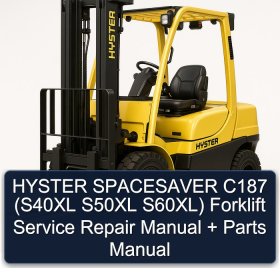 HYSTER SPACESAVER C187 (S40XL S50XL S60XL) Forklift Service Repair Manual + Parts Manual