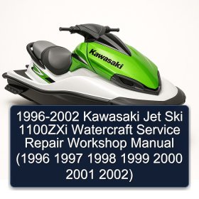 1996-2002 Kawasaki Jet Ski 1100ZXi Watercraft Service Repair Workshop Manual (1996 1997 1998 1999 2000 2001 2002)