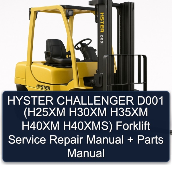 HYSTER CHALLENGER D001 (H25XM H30XM H35XM H40XM H40XMS) Forklift Service Repair Manual + Parts Manual