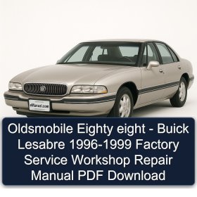 Oldsmobile Eighty eight - Buick Lesabre 1996-1999 Factory Service Workshop Repair Manual PDF Download