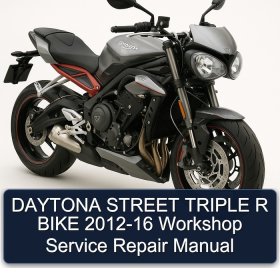 DAYTONA STREET TRIPLE R BIKE 2012-16 Workshop Service Repair Manual