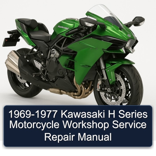 1969-1977 Kawasaki H Series Motorcycle Workshop Service Repair Manual