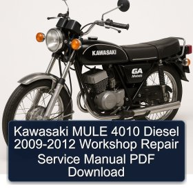 Kawasaki MULE 4010 Diesel 2009-2012 Workshop Repair Service Manual PDF Download