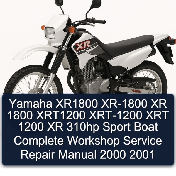 Yamaha XR1800 XR-1800 XR 1800 XRT1200 XRT-1200 XRT 1200 XR 310hp Sport Boat Complete Workshop Service Repair Manual 2000 2001