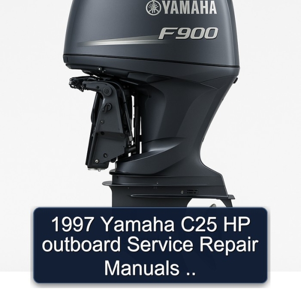 1997 Yamaha C25 HP outboard Service Repair Manuals ..