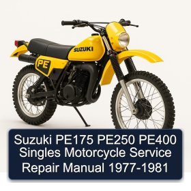 Suzuki PE175 PE250 PE400 Singles Motorcycle Service Repair Manual 1977-1981