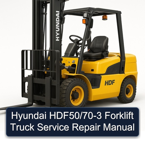 Hyundai HDF50/70-3 Forklift Truck Service Repair Manual