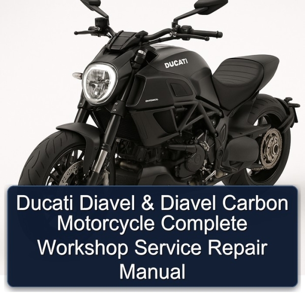 Ducati Diavel & Diavel Carbon Motorcycle Complete Workshop Service Repair Manual